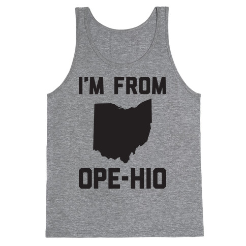 I'm From Ope-hio  Tank Top