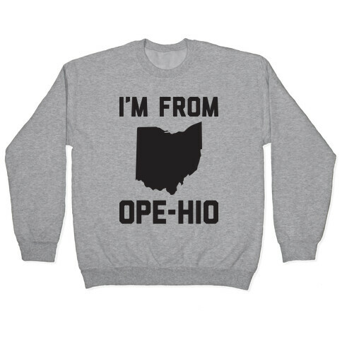 I'm From Ope-hio  Pullover