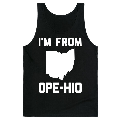 I'm From Ope-hio  Tank Top