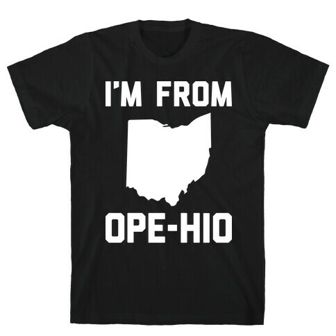 I'm From Ope-hio  T-Shirt