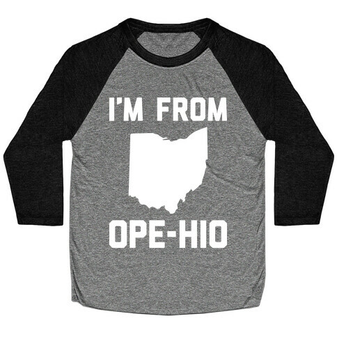 I'm From Ope-hio  Baseball Tee