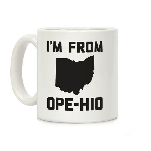 I'm From Ope-hio  Coffee Mug