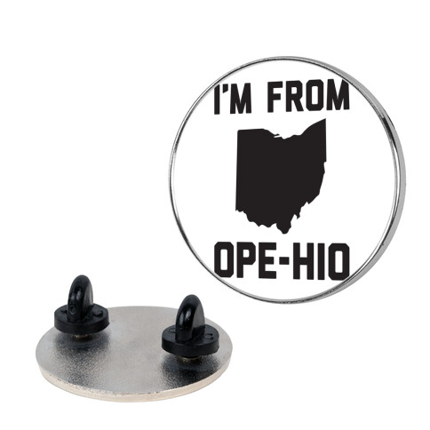 I'm From Ope-hio  Pin