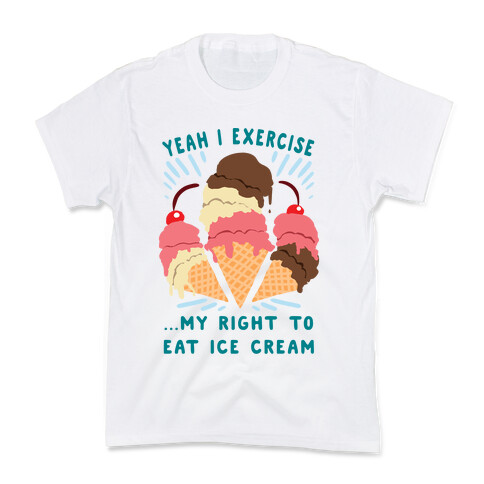 Exercising my right to eat ice cream Kids T-Shirt