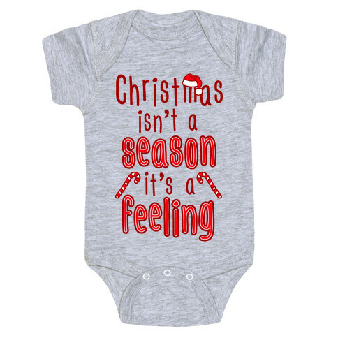 Christmas Isn't A Season It's A Feeling Baby One-Piece