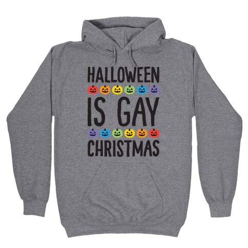 Halloween Is Gay Christmas Hooded Sweatshirt