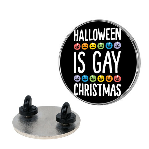 Halloween Is Gay Christmas Pin