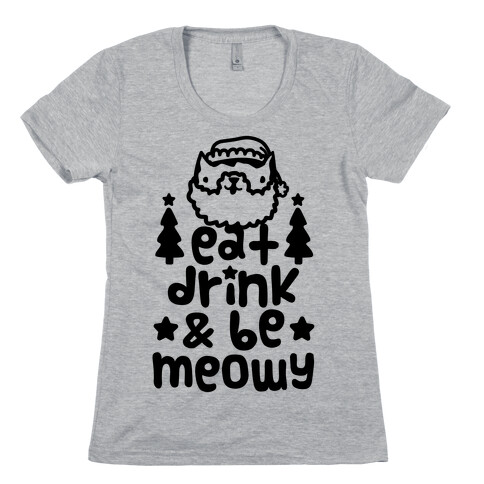 Eat Drink & Be Meowy Womens T-Shirt