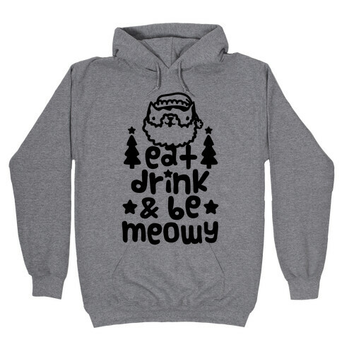 Eat Drink & Be Meowy Hooded Sweatshirt