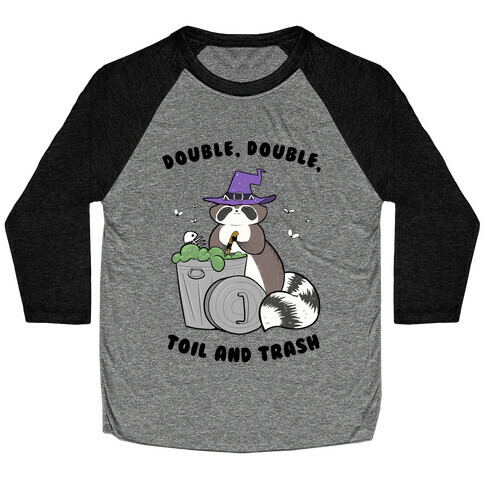 Double, Double, Toil and Trash Baseball Tee