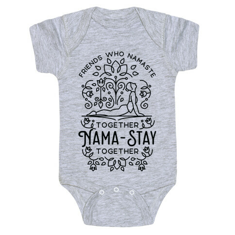 Friends Who Namaste Together Nama-Stay Together Matching 2 Baby One-Piece