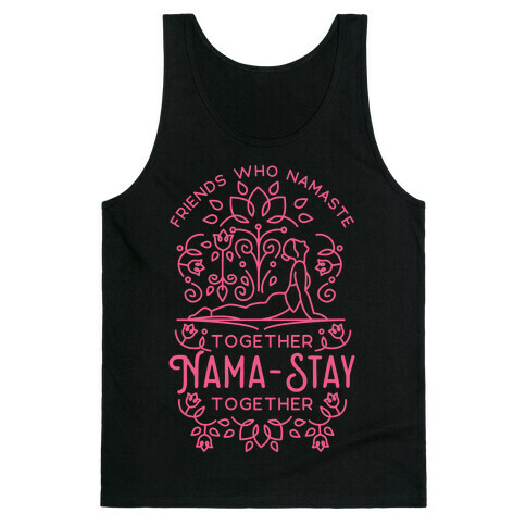 Friends Who Namaste Together Nama-Stay Together Matching 2 Tank Top