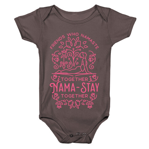 Friends Who Namaste Together Nama-Stay Together Matching 2 Baby One-Piece