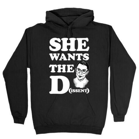 She wants the Dissent Ruth Bader Ginsburg Hooded Sweatshirt