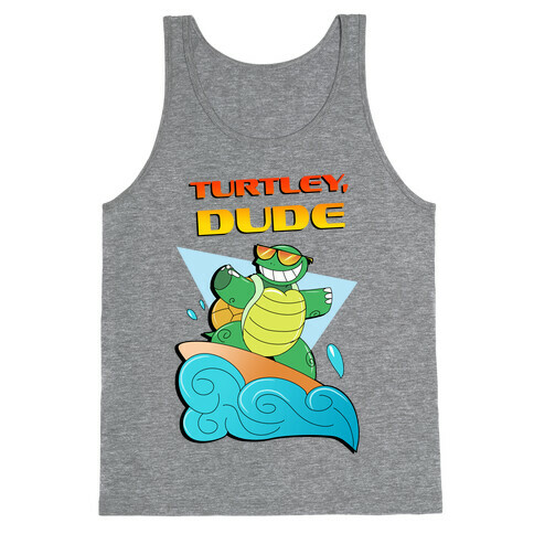 Like, Turtley, Dude. Tank Top