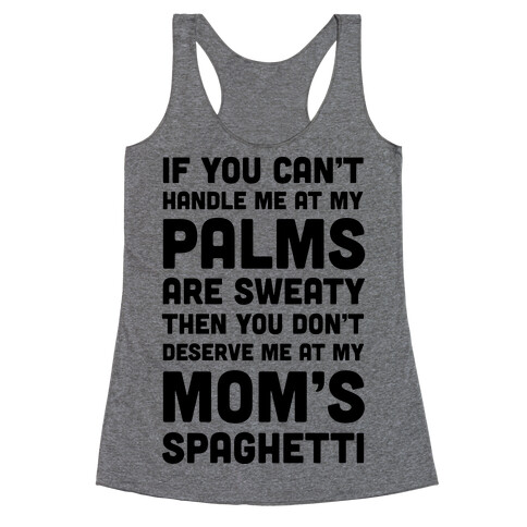 If You Can't Handle Me At My Palms Are Sweaty Racerback Tank Top