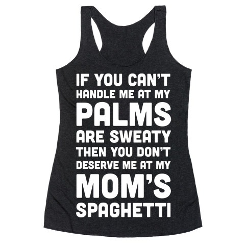 If You Can't Handle Me At My Palms Are Sweaty Racerback Tank Top