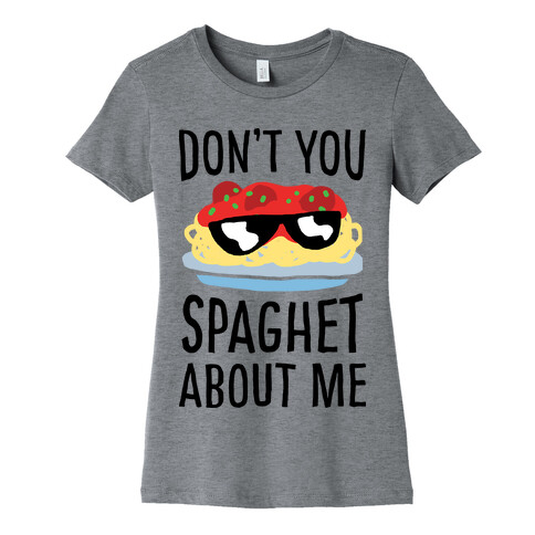 Don't You Spaghet About Me Womens T-Shirt