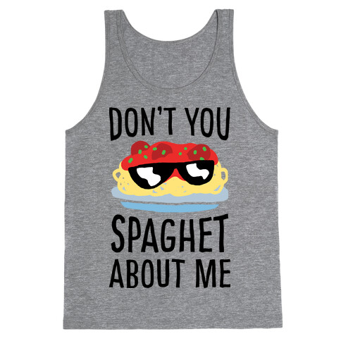 Don't You Spaghet About Me Tank Top