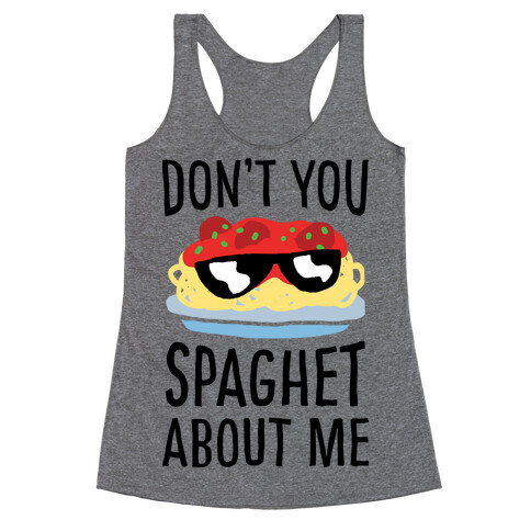 Don't You Spaghet About Me Racerback Tank Top