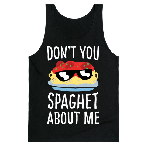 Don't You Spaghet About Me Tank Top