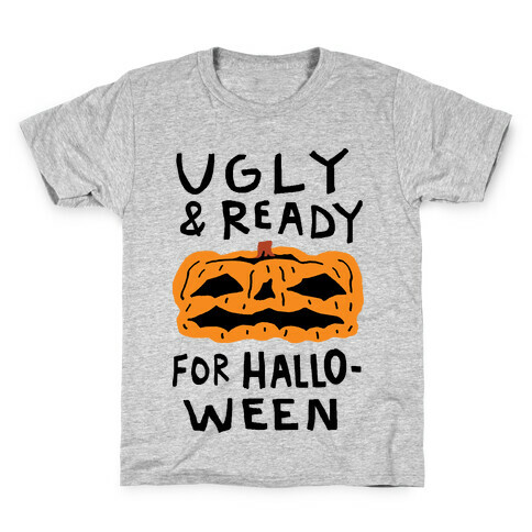 Ugly And Ready For Halloween Pumpkin Kids T-Shirt
