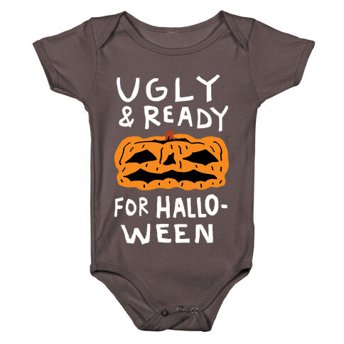 Ugly And Ready For Halloween Pumpkin Baby One-Piece