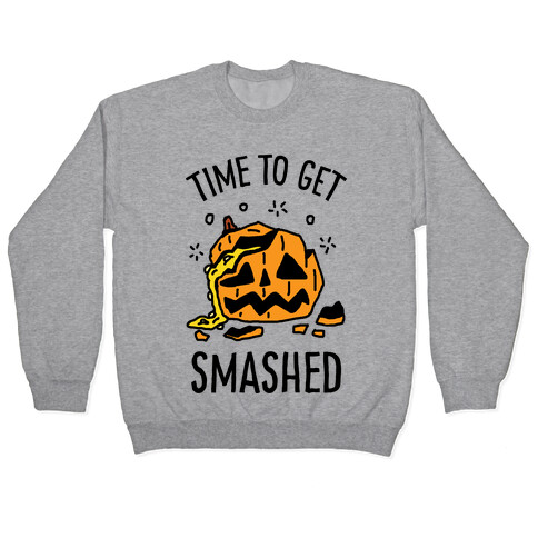 Time To Get Smashed Pumpkin Pullover