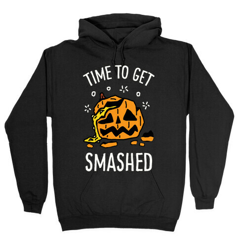 Time To Get Smashed Pumpkin Hooded Sweatshirt