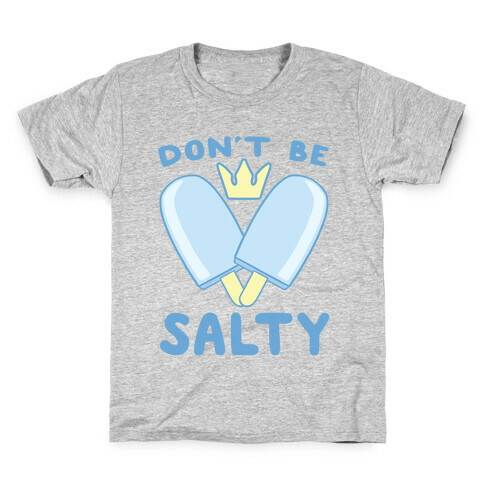 Don't Be Salty - Kingdom Hearts Kids T-Shirt
