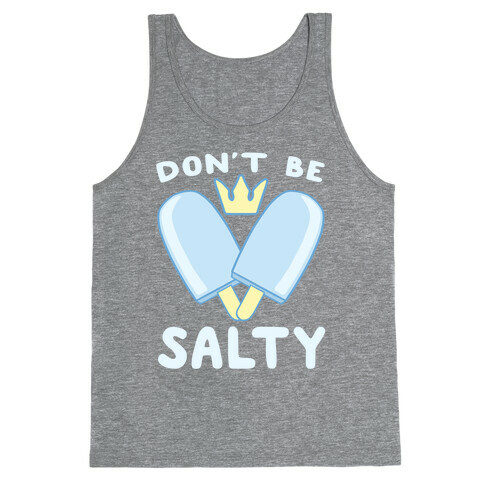 Don't Be Salty - Kingdom Hearts Tank Top