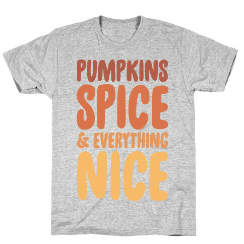 Pumpkins, Spice and Everything Nice T-Shirt