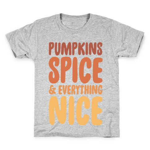 Pumpkins, Spice and Everything Nice Kids T-Shirt