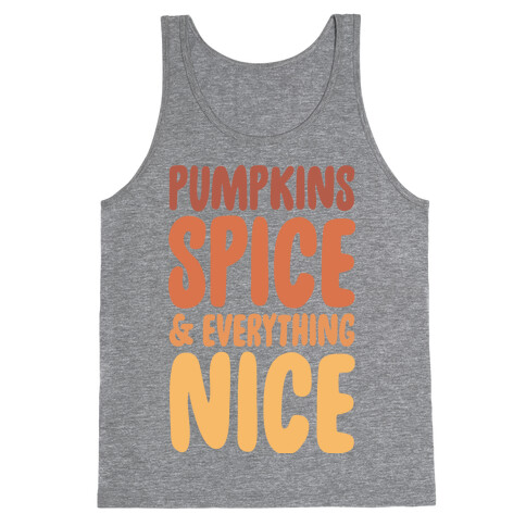 Pumpkins, Spice and Everything Nice Tank Top