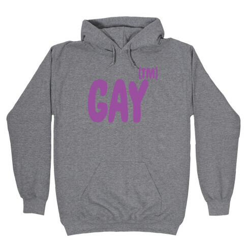 Gay (TM) Hooded Sweatshirt