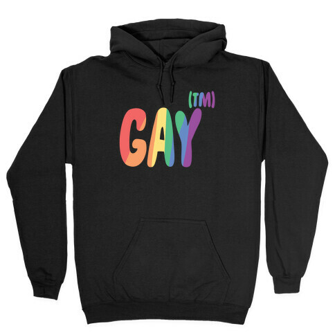 Gay (TM) Hooded Sweatshirt