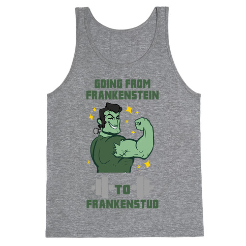 Going from Frankenstein to Frankenstud! Tank Top