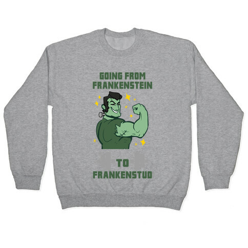 Going from Frankenstein to Frankenstud! Pullover