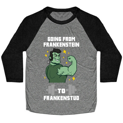 Going from Frankenstein to Frankenstud! Baseball Tee