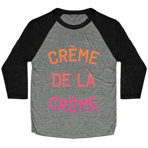 Creme De La Creme Baseball Tee