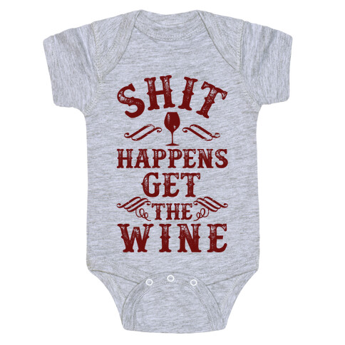 Shit Happens Get the Wine Baby One-Piece