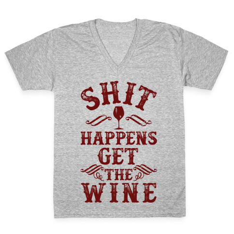 Shit Happens Get the Wine V-Neck Tee Shirt