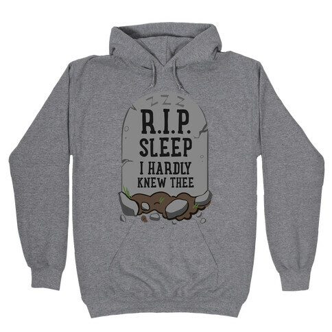 R.I.P. sleep Hooded Sweatshirt