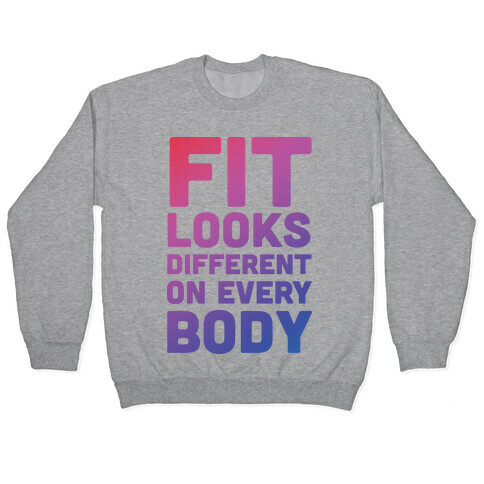 Fit Looks Different On Every Body Pullover