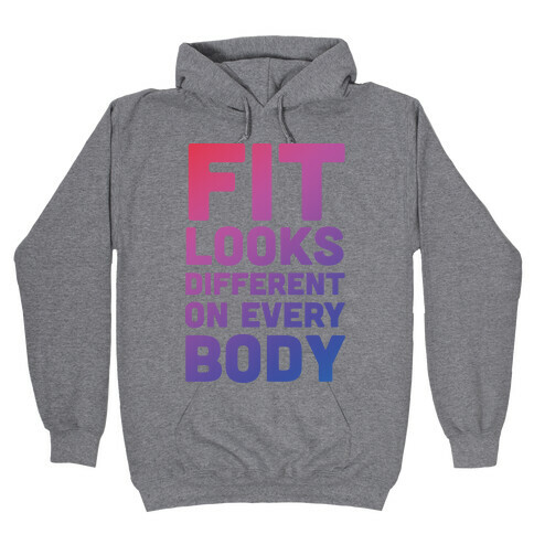 Fit Looks Different On Every Body Hooded Sweatshirt