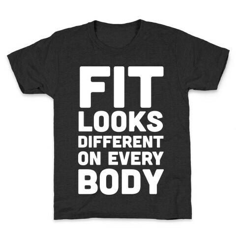 Fit Looks Different On Every Body Kids T-Shirt