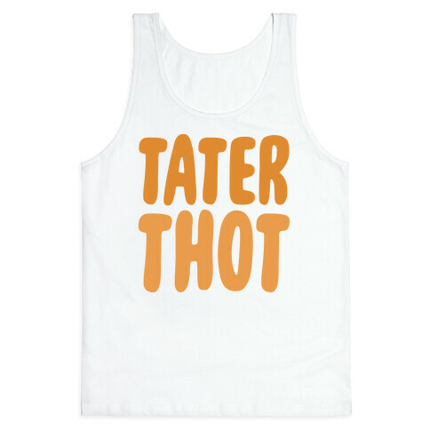 Tater Thot Tank Top