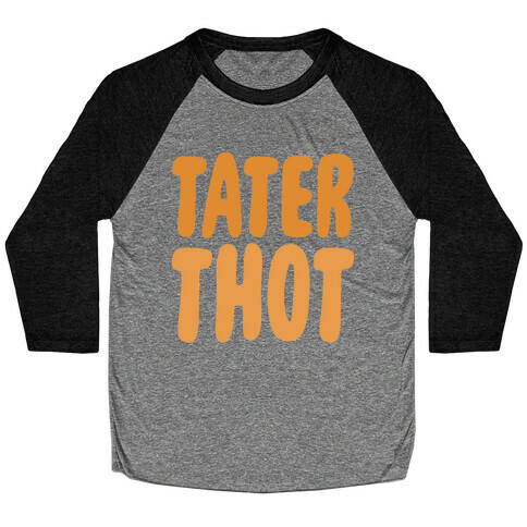 Tater Thot Baseball Tee