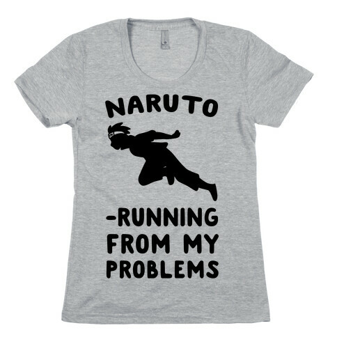 Naruto-Running From My Problems Womens T-Shirt