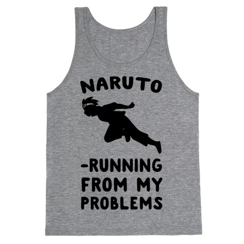 Naruto-Running From My Problems Tank Top